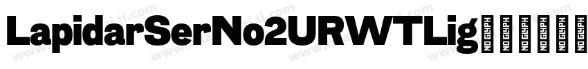LapidarSerNo2URWTLig字体转换