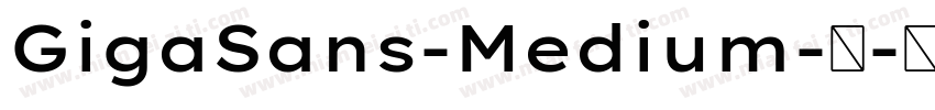 GigaSans-Medium-中字体转换
