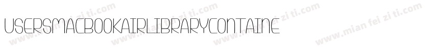 UsersmacbookairLibraryContainer字体转换