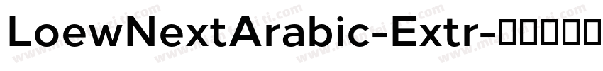 LoewNextArabic-Extr字体转换