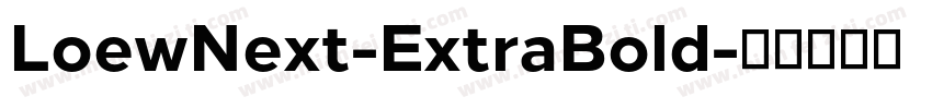 LoewNext-ExtraBold字体转换