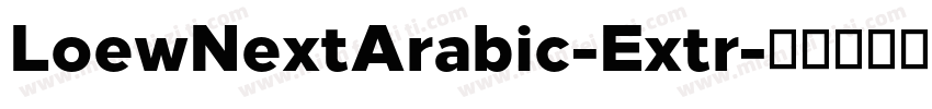 LoewNextArabic-Extr字体转换