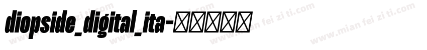 diopside_digital_ita字体转换