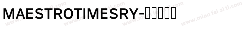 MaestroTimesRY字体转换
