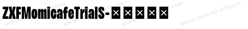 ZXFMomicafeTrialS字体转换