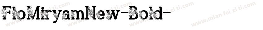 FloMiryamNew-Bold字体转换