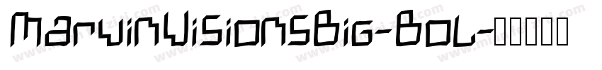 MarvinVisionsBig-Bol字体转换