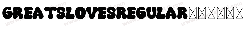 GreatsLovesRegular字体转换