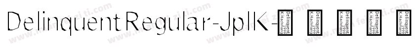 DelinquentRegular-JplK字体转换
