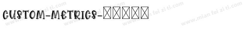 Custom-Metrics字体转换