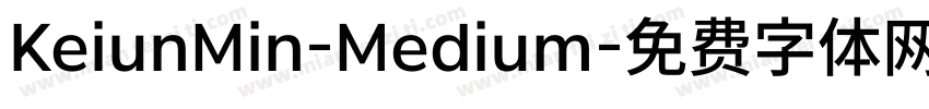 KeiunMin-Medium字体转换