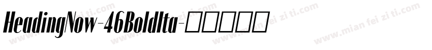 HeadingNow-46BoldIta字体转换