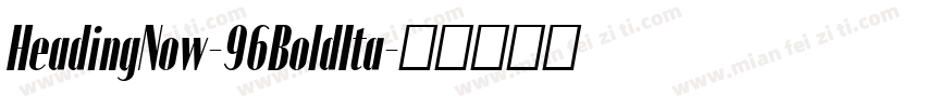 HeadingNow-96BoldIta字体转换