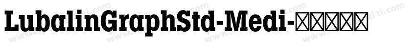 LubalinGraphStd-Medi字体转换
