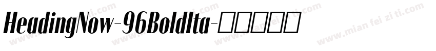 HeadingNow-96BoldIta字体转换