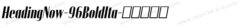 HeadingNow-96BoldIta字体转换