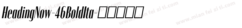 HeadingNow-46BoldIta字体转换
