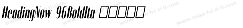 HeadingNow-96BoldIta字体转换