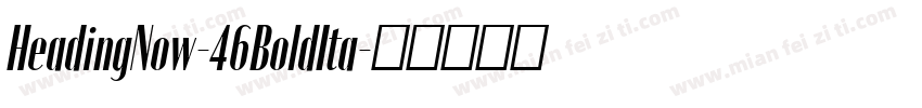 HeadingNow-46BoldIta字体转换
