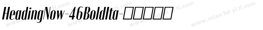 HeadingNow-46BoldIta字体转换