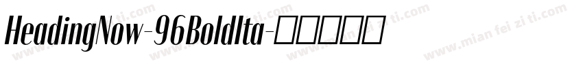HeadingNow-96BoldIta字体转换