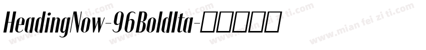 HeadingNow-96BoldIta字体转换