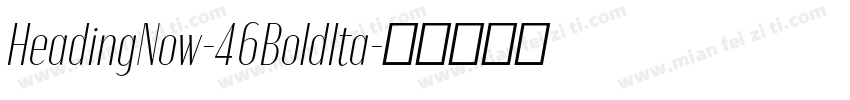 HeadingNow-46BoldIta字体转换