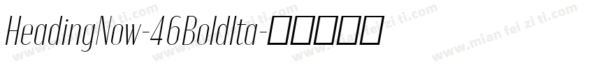 HeadingNow-46BoldIta字体转换