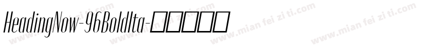 HeadingNow-96BoldIta字体转换