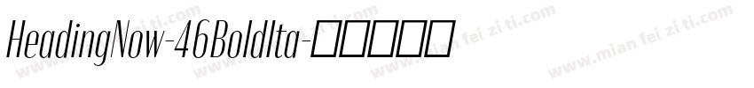 HeadingNow-46BoldIta字体转换