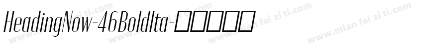 HeadingNow-46BoldIta字体转换