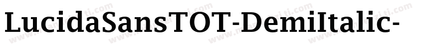 LucidaSansTOT-DemiItalic字体转换