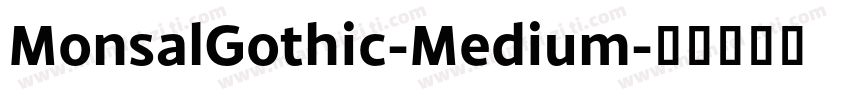 MonsalGothic-Medium字体转换