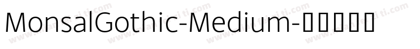 MonsalGothic-Medium字体转换