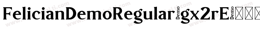 FelicianDemoRegular-gx2rE字体转换