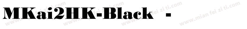 MKai2HK-Black下载字体转换