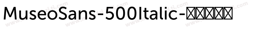 MuseoSans-500Italic字体转换