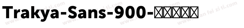 Trakya-Sans-900字体转换