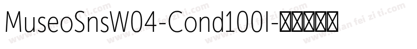 MuseoSnsW04-Cond100I字体转换