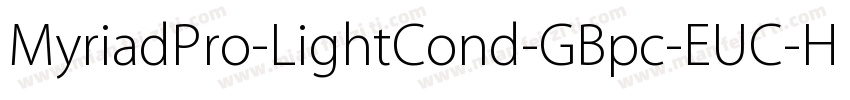 MyriadPro-LightCond-GBpc-EUC-H字体转换