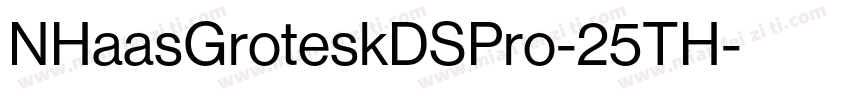 NHaasGroteskDSPro-25TH字体转换