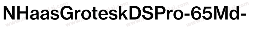 NHaasGroteskDSPro-65Md字体转换