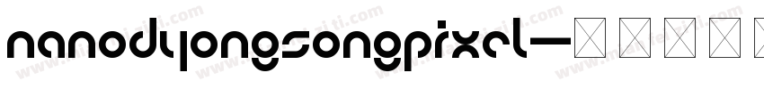 NanoDyongSongPixel字体转换
