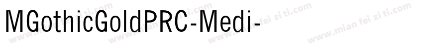 MGothicGoldPRC-Medi字体转换