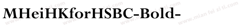 MHeiHKforHSBC-Bold字体转换