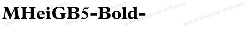 MHeiGB5-Bold字体转换