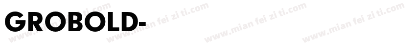 GROBOLD字体转换
