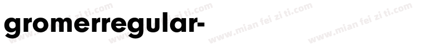 gromerregular字体转换