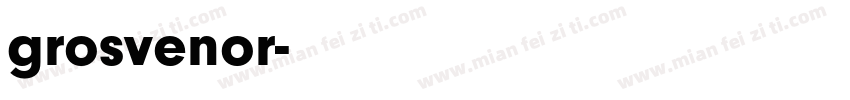 grosvenor字体转换