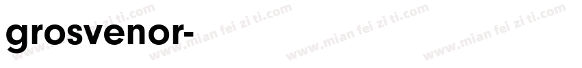 grosvenor字体转换